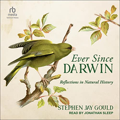 Ever Since Darwin by Stephen Jay Gould