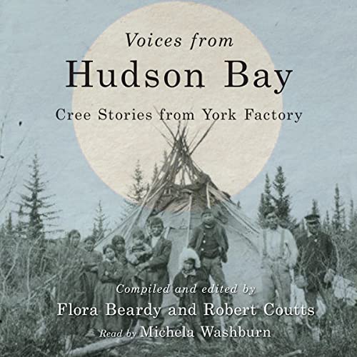 Voices from Hudson Bay (Second Edition) by Flora Beardy - editor