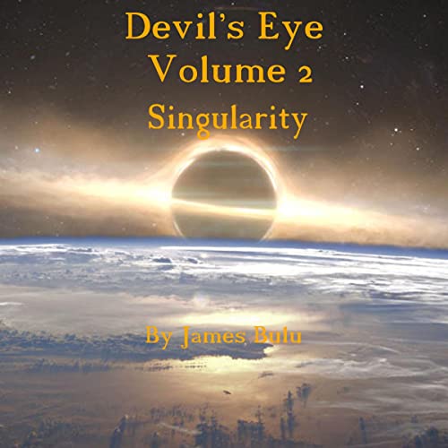 Devil's Eye: Singularity by James Bulu