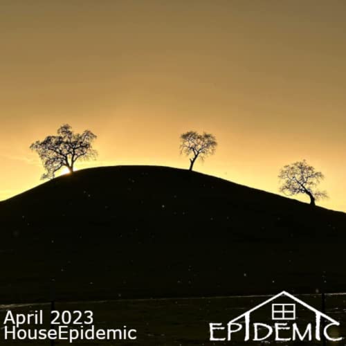 Episode 8: April 2023 House Epidemic podcast by Gregory Jaymz