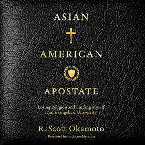 Asian American Apostate by R. Scott Okamoto