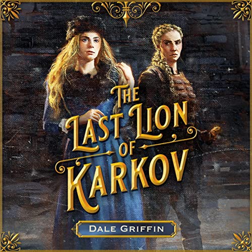 The Last Lion of Karkov by Dale Griffin