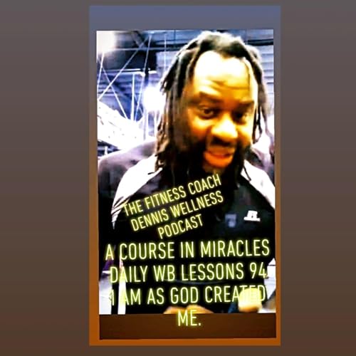 A Course in Miracles Workbook Lesson #94 I Am as God Created Me. Practice! by Unknown