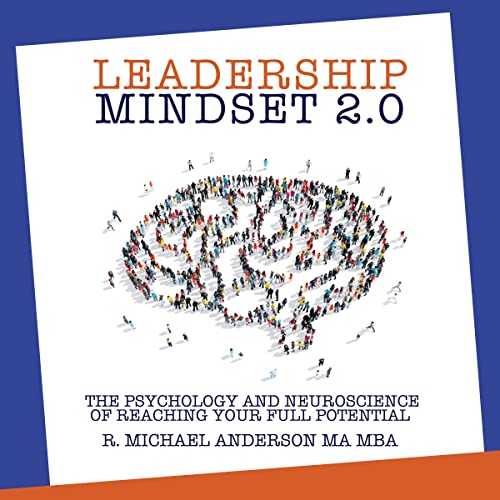 Leadership Mindset 2.0 by R. Michael Anderson
