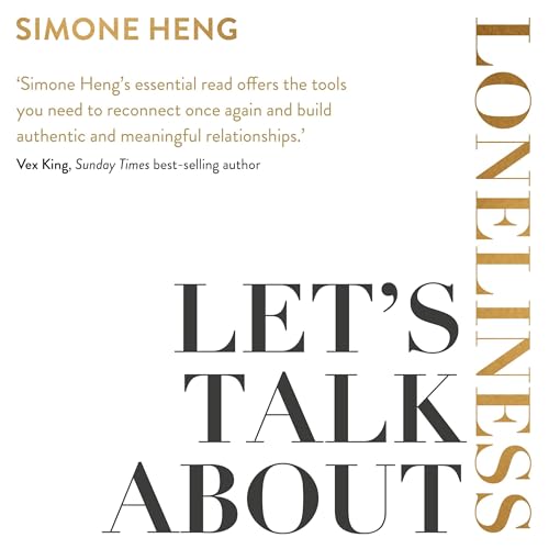 Let's Talk about Loneliness by Simone Heng