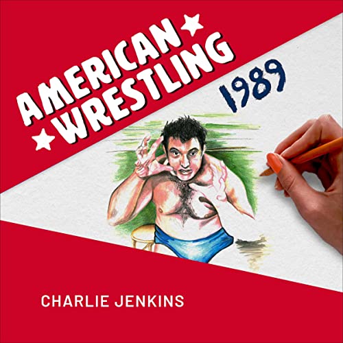 American Wrestling: 1989 by Charlie Jenkins