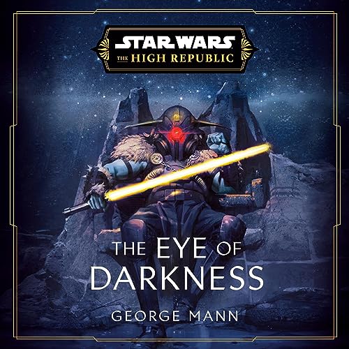 Star Wars: The Eye of Darkness (The High Republic)