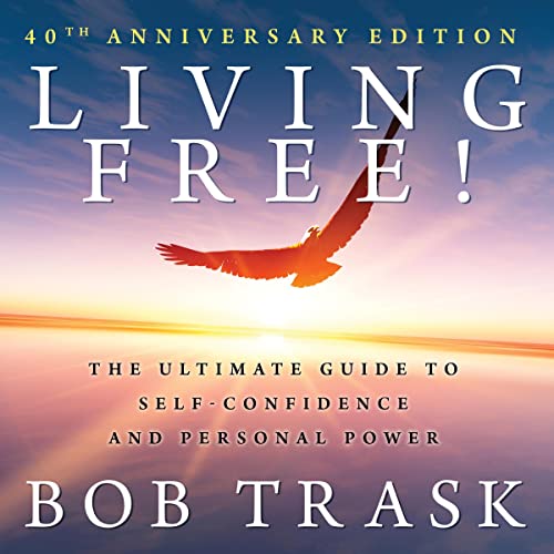 Living Free (40th Anniversary Edition) by Bob Trask
