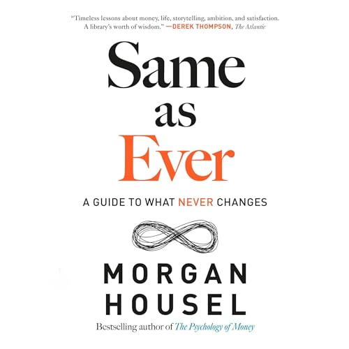 Same as Ever by Morgan Housel