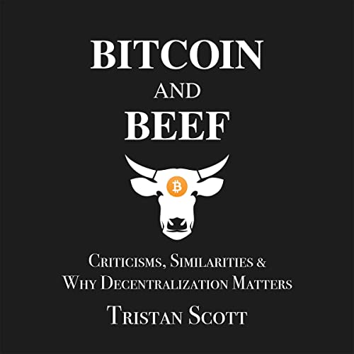 Bitcoin and Beef by Tristan Scott