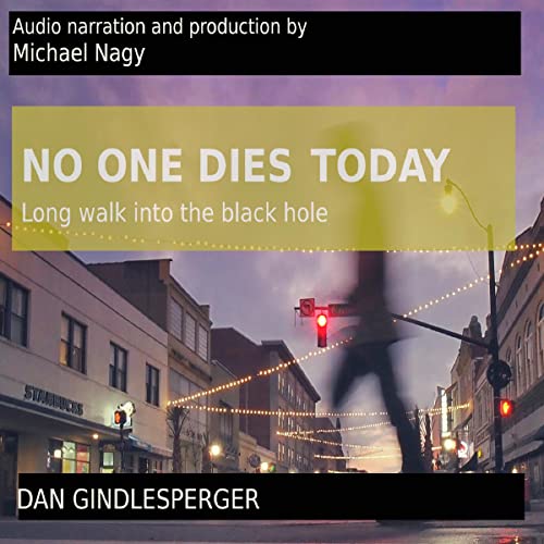 No One Dies Today by Dan Gindlesperger