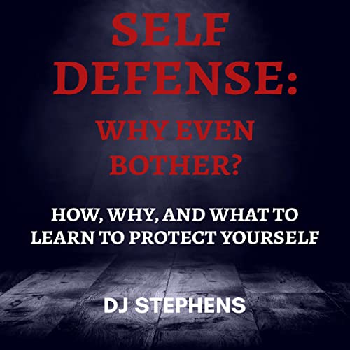 Self Defense: Why Even Bother?