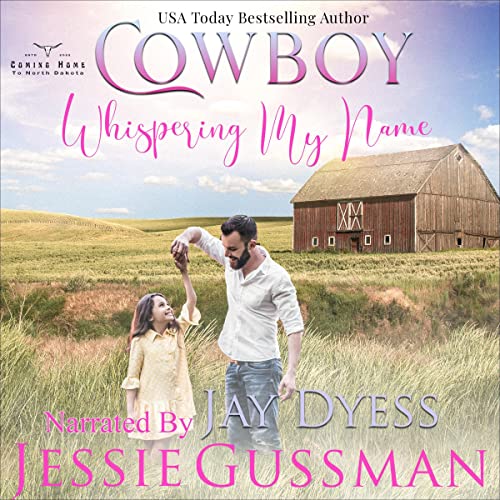 Cowboy Whispering My Name by Jessie Gussman
