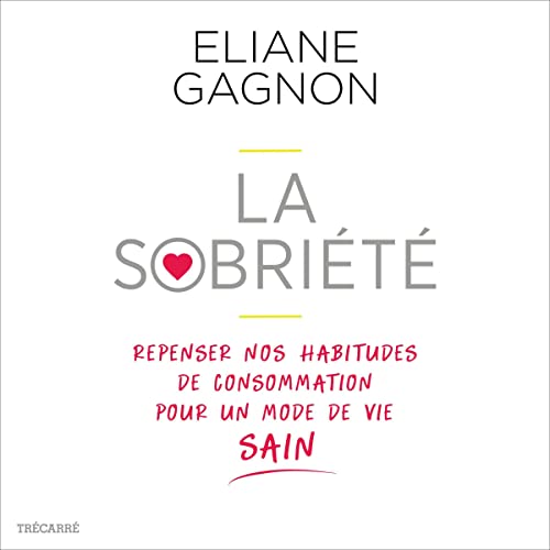 La Sobriété [Sobriety] by Éliane Gagnon
