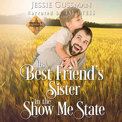 His Best Friend's Sister in the Show Me State by Jessie Gussman