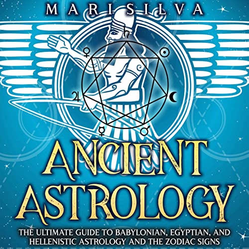 Ancient Astrology by Mari Silva