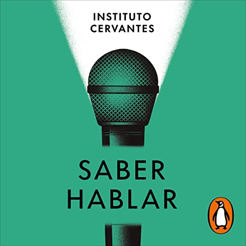 Saber hablar [Know How to Speak] by Instituto Cervantes