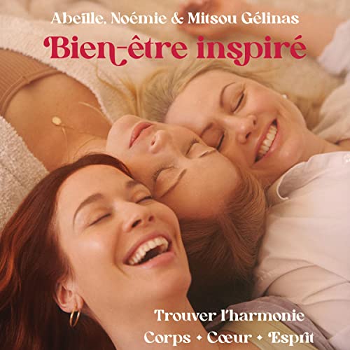 Bien-être inspiré [Inspired Well-Being] by Mitsou Gélinas