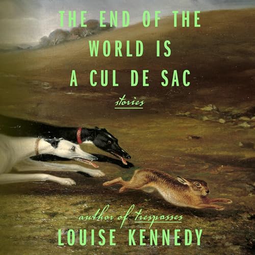 The End of the World Is a Cul de Sac by Louise Kennedy