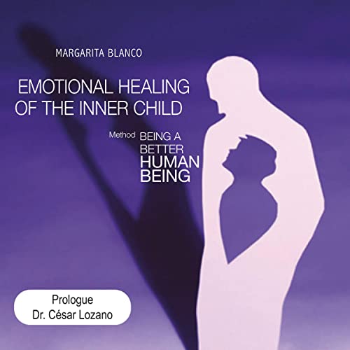 Emotional Healing of the Inner Child by Margarita Blanco