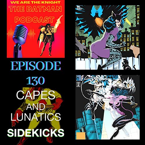 We Are The Knight Ep #130: Batman #503-#504 & Catwoman #6-#7 by Unknown
