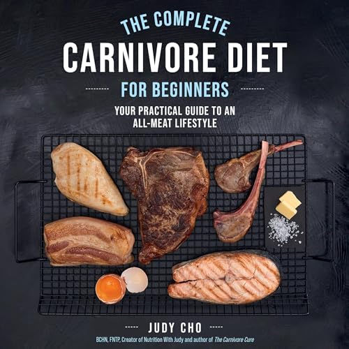The Complete Carnivore Diet for Beginners
