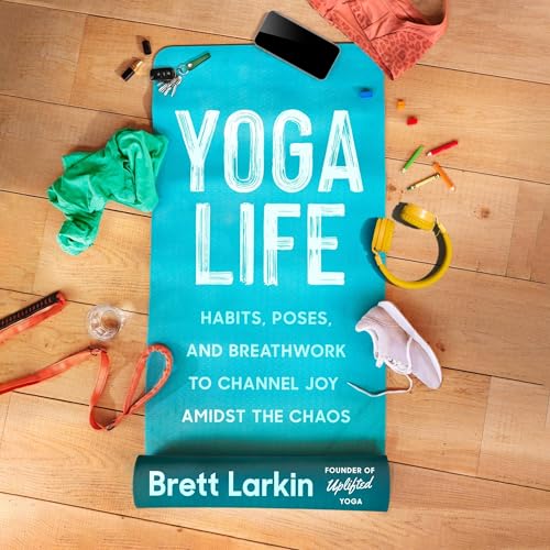 Yoga Life by Brett Larkin