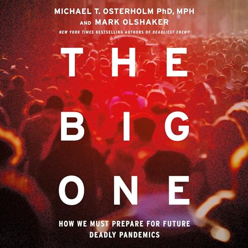 The Big One by Michael T. Osterholm PhD MPH PhD MPH