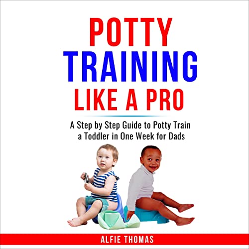Potty Training Like a Pro by Alfie Thomas