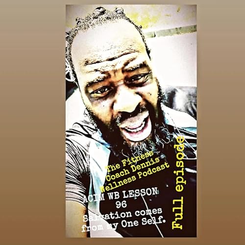 A Course in Miracles Workbook Lesson #96 Salvation Comes From My One Self. Full Episode. by Unknown