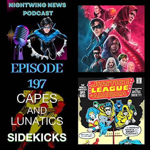 Nightwing News Ep #197: Titans Series Finale & Justice League of America #123 & #124 by Unknown