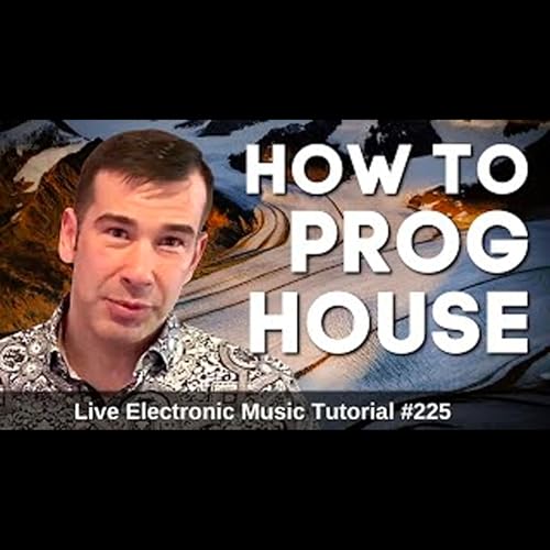 How to make progressive house | Live Electronic Music Tutorial 225 by Unknown