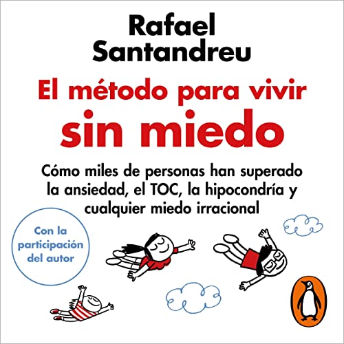 El método para vivir sin miedo [The Method to Live Without Fear]