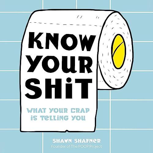 Know Your Shit by Shawn Shafner