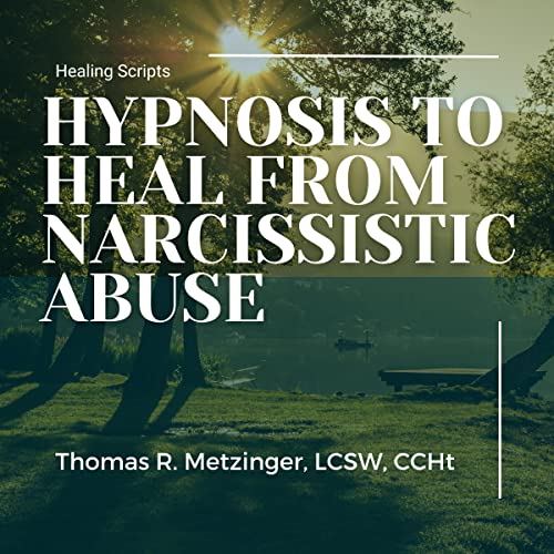 Hypnosis to Heal from Narcissistic Abuse