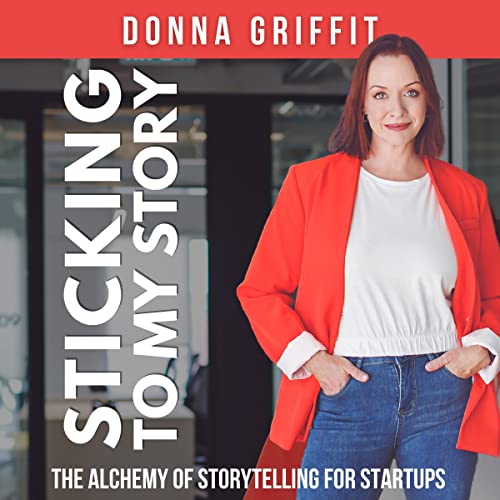 Sticking to My Story by Donna Griffit