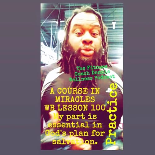 A Course in Miracles Workbook Lesson #100 My Part Is Essential In God's Plan For Salvation. Practice. by Unknown