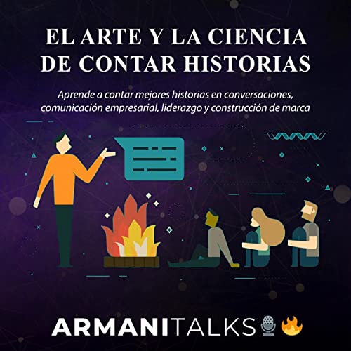 El arte y la ciencia de contar historias [The Art and Science of Storytelling]