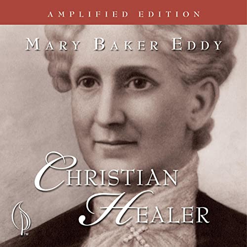 Mary Baker Eddy: Christian Healer