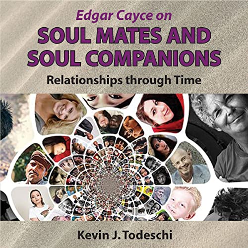 Edgar Cayce on Soul Mates and Soul Companions