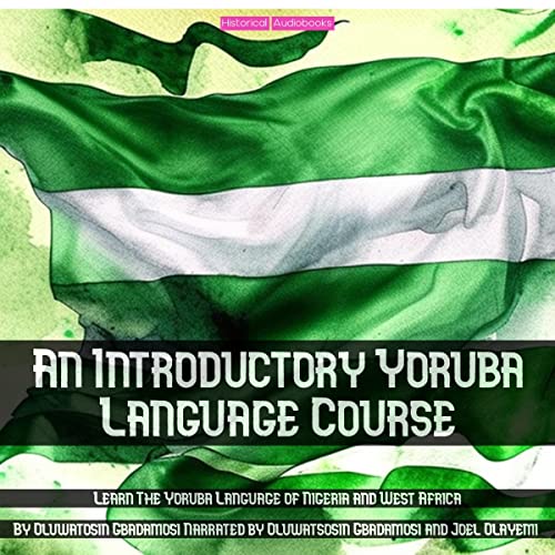 An Introductory Yoruba Language Course by Oluwatsosin Gbadamosi