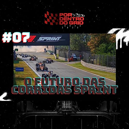 #07 - A nova Sprint e o formato do fim de semana da Fórmula 1 - Por dentro do grid by Unknown