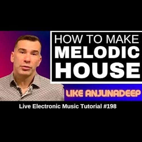 How to make melodic house Like Anjunadeep | Live Electronic Music Tutorial 198 by Unknown
