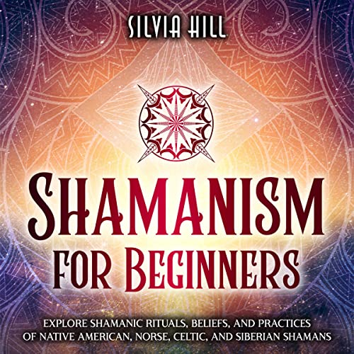 Shamanism for Beginners by Silvia Hill