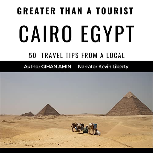 Greater Than a Tourist – Cairo Egypt