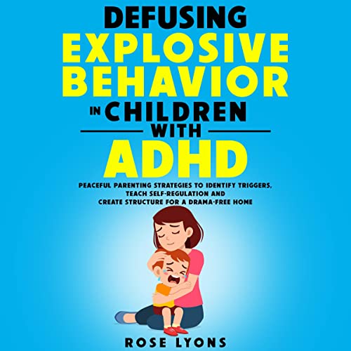 Defusing Explosive Behavior in Children with ADHD