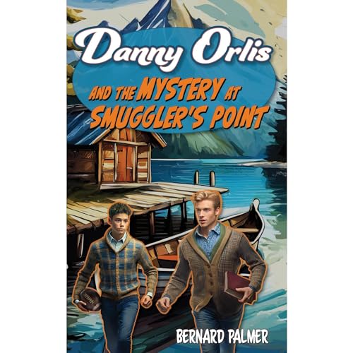 Danny Orlis and the Mystery at Smuggler's Point