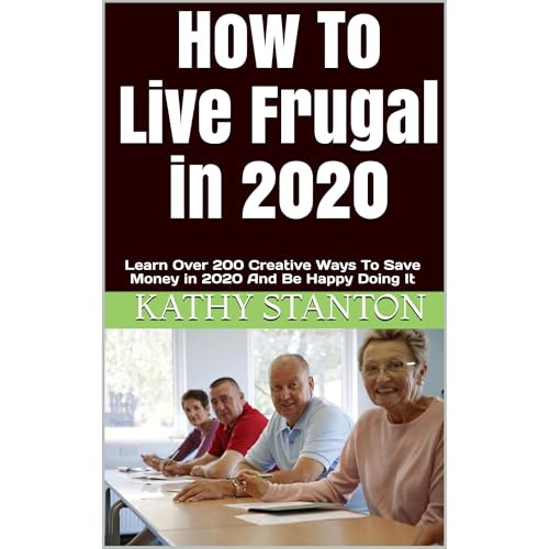 How To Live Frugal in 2020 by Kathy Stanton