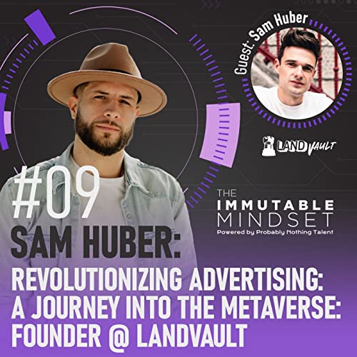 Sam Huber: Revolutionizing Advertising: A Journey into the Metaverse: Founder @ Landvault by Unknown
