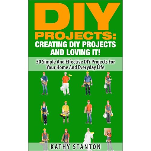 DIY Projects: Creating DIY Projects And Loving It!